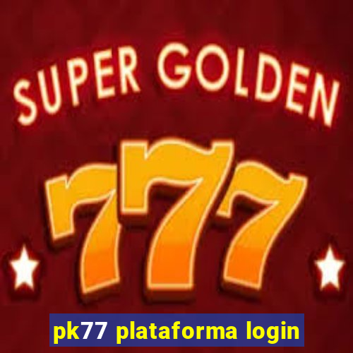 pk77 plataforma login